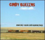 cindy bullens howling trains and barking dogs.jpg