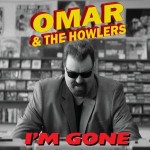 omar and the howlers i'm gone.jpg