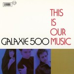 galaxie 500 this is our music.jpg