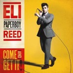 eli paperboy reed come and get it.jpg
