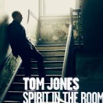 tom jones spirit in the room.jpg