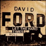 david ford let the hard times roll.jpg