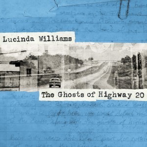 lucinda williams the ghosts of highway 20