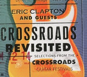 eric clapton crossroads revisited