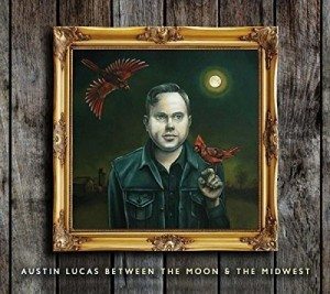 austin lucas between the moon & the midwest