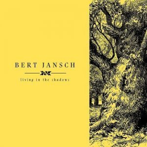 bert jansch living in the shadows