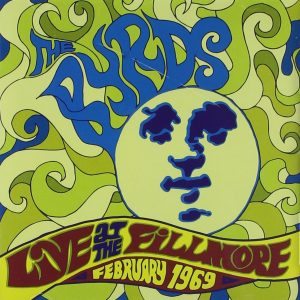 byrds - live at the fillmore february 1969