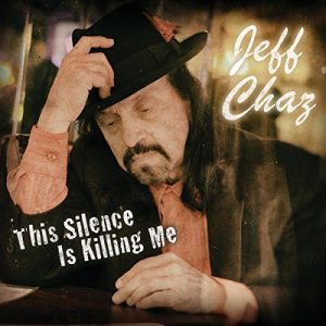 jeff chaz this silence is killing me