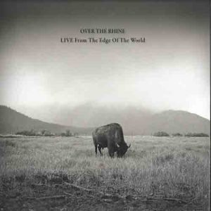 over the rhine live from the edge of the world