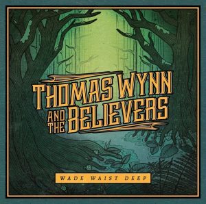 thomas wynn and the believers wade waist deep