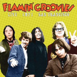 flamin' groovies live 1971 san francisco