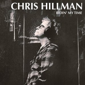 chris hillman bidin' my time
