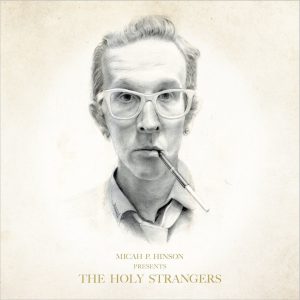 micah p. hinson the holy strangers