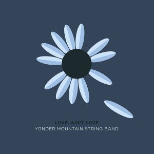yonder mountain string band love ain't love