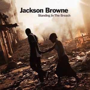 jackson browne standing on the breach