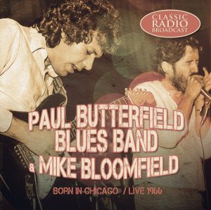 butterfield blues band & mike bloomfield born in chicago live 1966