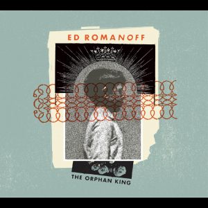 ed romanoff the orphan king