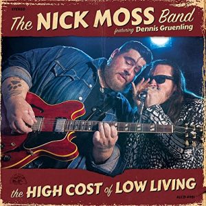 nick moss band the high cost of low living
