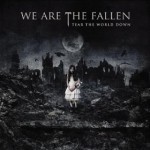 we are the fallen tear the world down.jpg