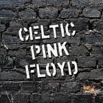 celtic pink floyd.jpg