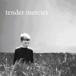 tender mercies tender mercies.jpg