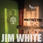 jim white where it hits you.jpg