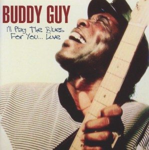 buddy guy - i'll play the blues...live