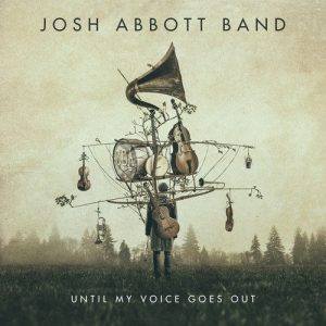 josh abbott band until my voice goes out