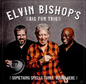 elvin bishop's big fun trio - something smells funky 'round here