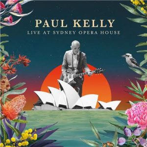 paul kelly live at sydney opera house