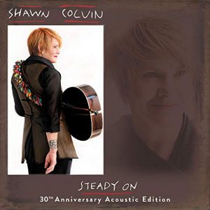 shawn colvin steady on 30th anniversary acoustic edition