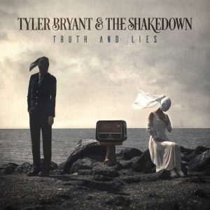 tyler bryant & the shakedown truth and lies
