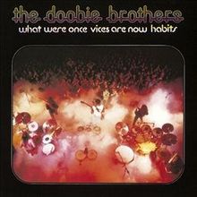 The_Doobie_Brothers_-_What_Were_Once_Vices_Are_Now_Habits
