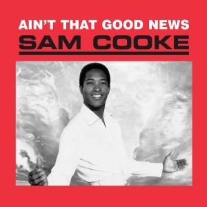 sam cooke ain't that good news