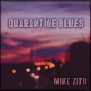 mike zito quarantine blues