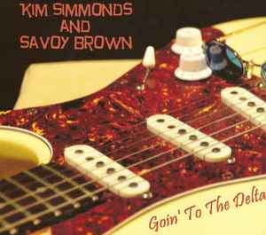 kim simmonds and savoy brown goin' to the delta