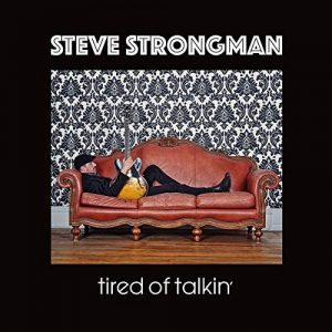 steve strongman tired of talkin'